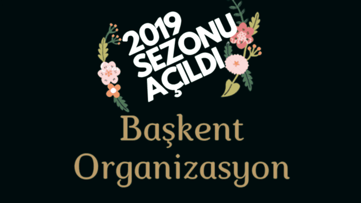 2019 KINA ORGANİZASYON SEZONU AÇILDI!
